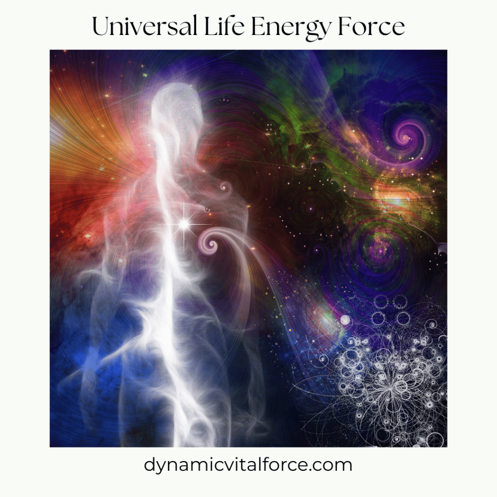 Dynamic Vital Force Energy is universal